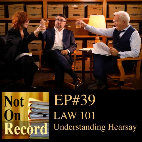 EP#39 | LAW 101: Understanding Hearsay - Possibly Correct